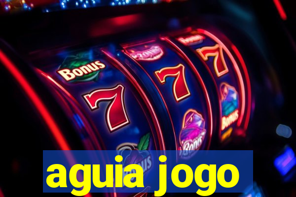 aguia jogo
